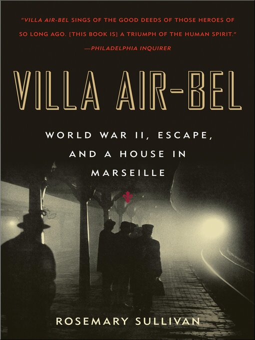 Title details for Villa Air-Bel by Rosemary Sullivan - Available